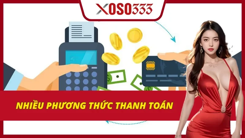 Phương thức nạp rút đa dạng